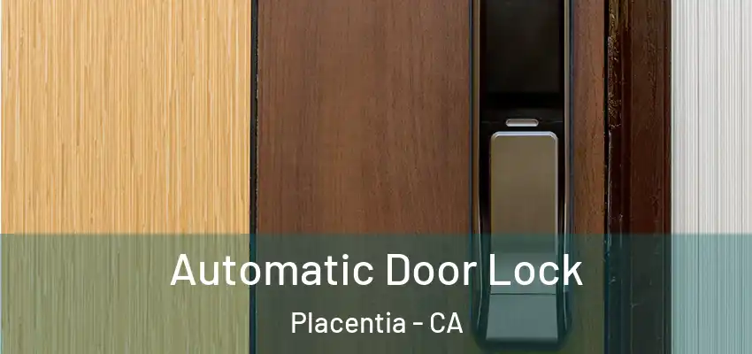  Automatic Door Lock Placentia - CA