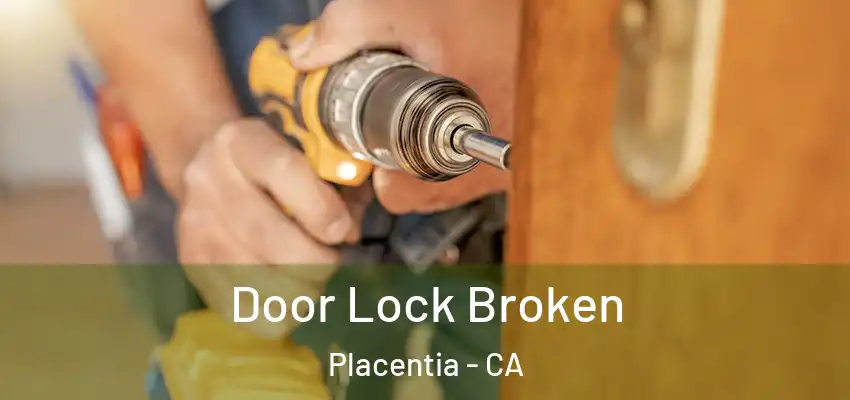  Door Lock Broken Placentia - CA