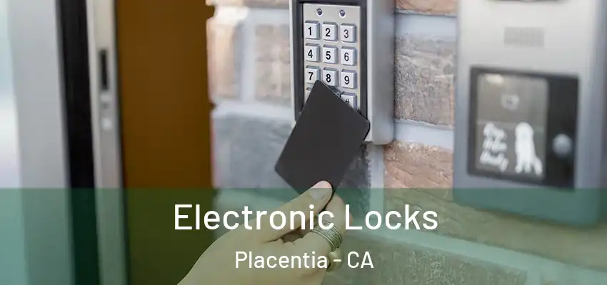  Electronic Locks Placentia - CA
