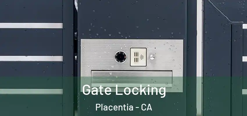  Gate Locking Placentia - CA