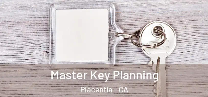  Master Key Planning Placentia - CA