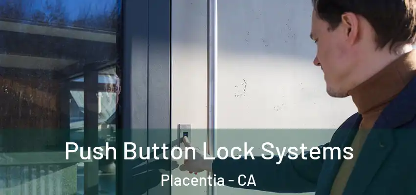  Push Button Lock Systems Placentia - CA