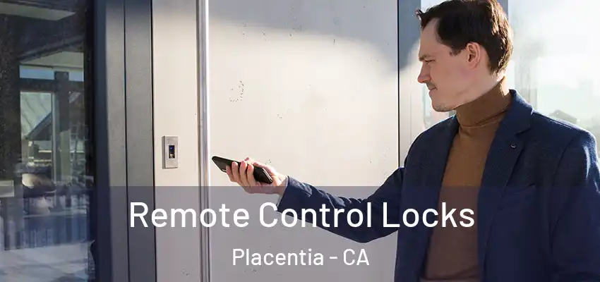  Remote Control Locks Placentia - CA