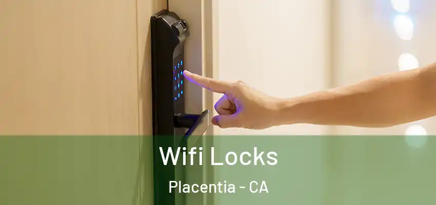  Wifi Locks Placentia - CA